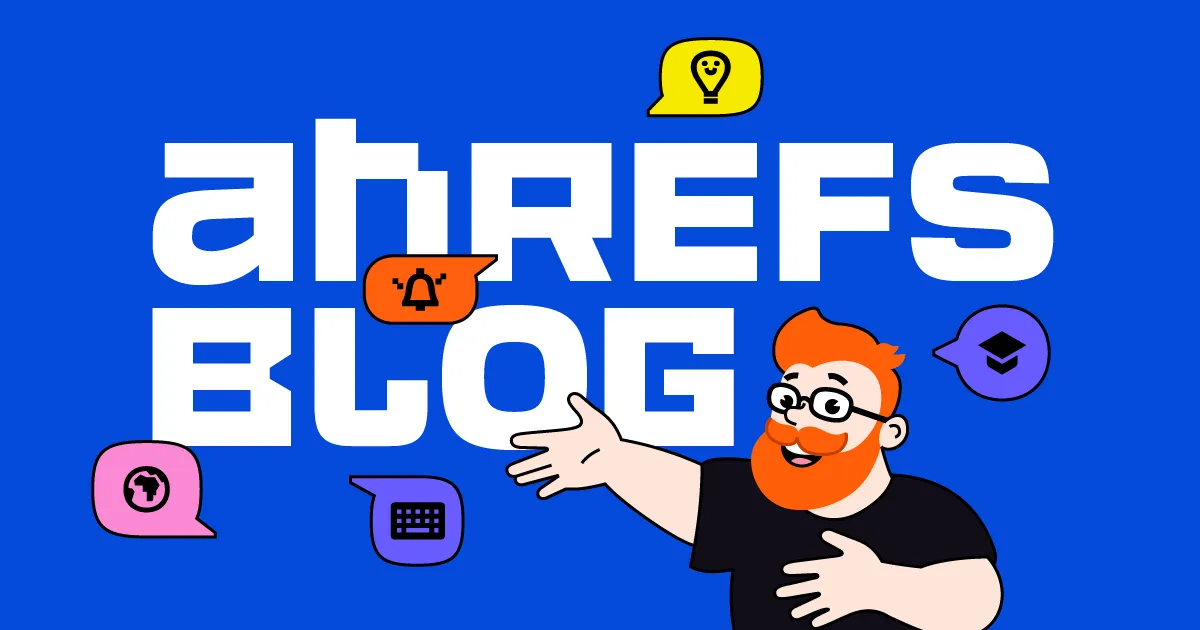 Ahrefs Blog — SEO guides preview